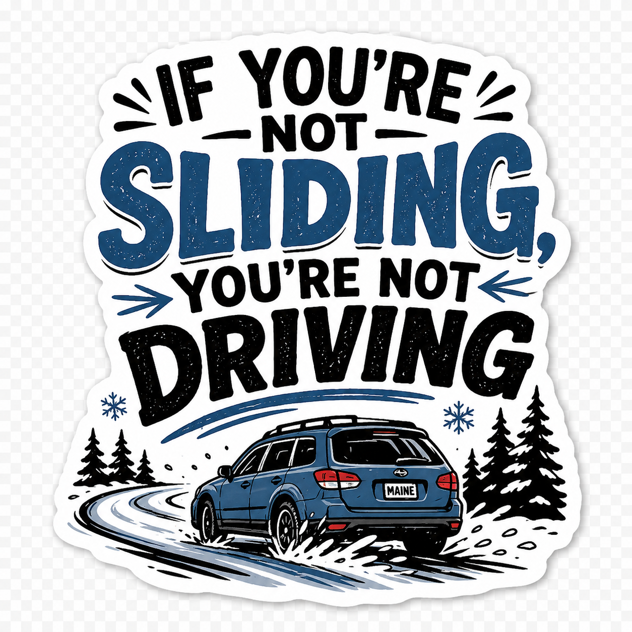 "If You're Not Sliding, You're Not Driving" Sticker